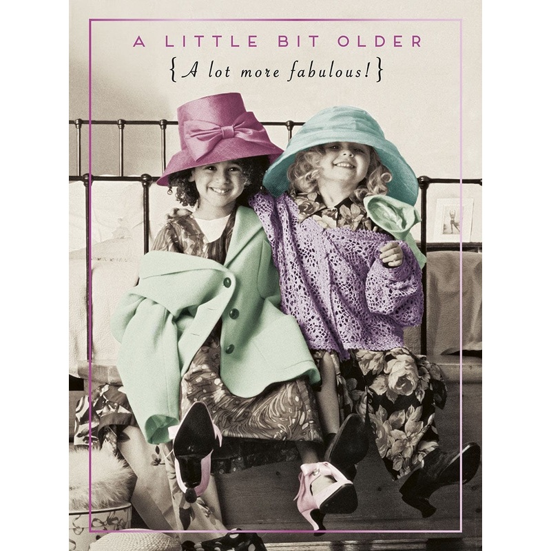 A LITTLE BIT OLDER {A LOT MORE FABULOUS!}