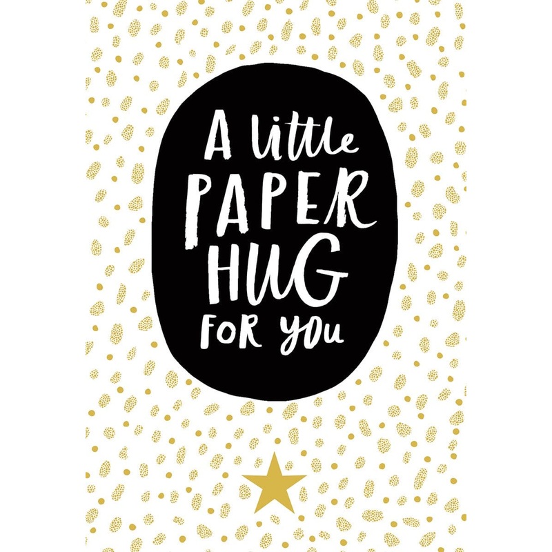 A LITTLE PAPER HUG FOR YOU